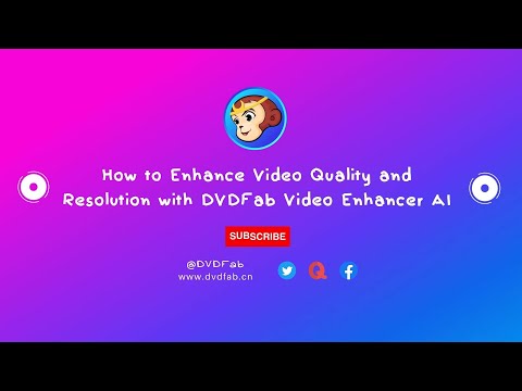 How to Enhance Video Quality and Resolution with DVDFab Video Enhancer AI