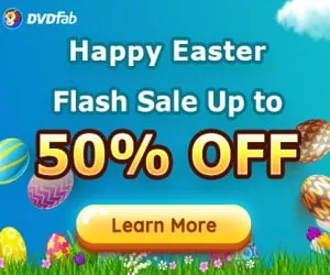 DVDFab Easter Sale up to 50% OFF